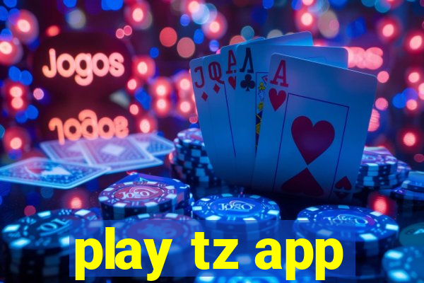 play tz app