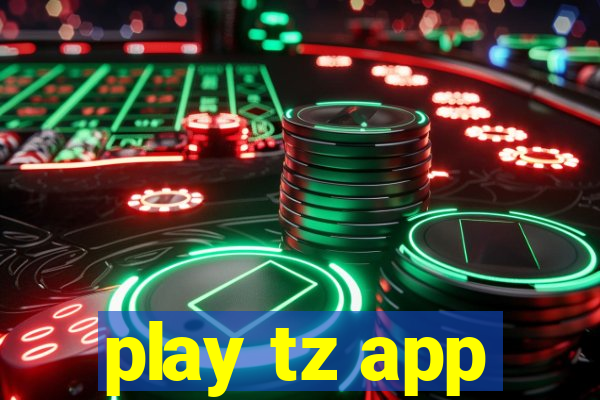 play tz app