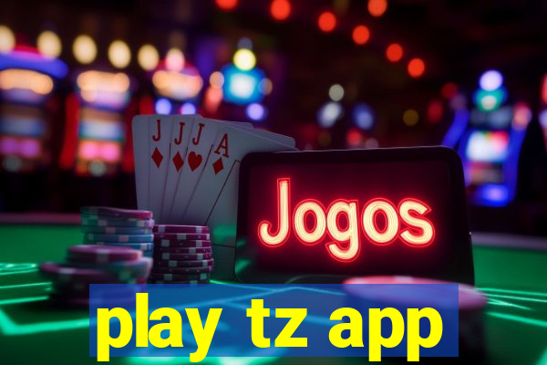 play tz app