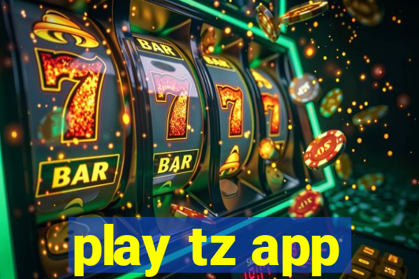 play tz app