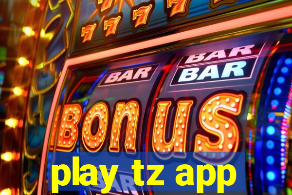 play tz app