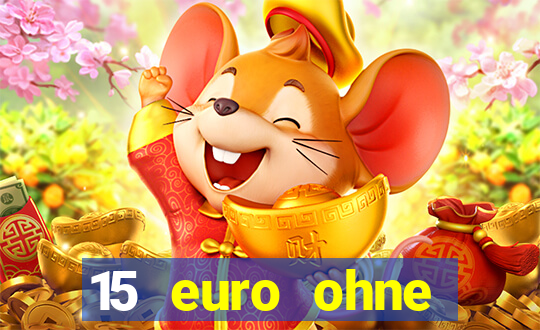 15 euro ohne einzahlung casino