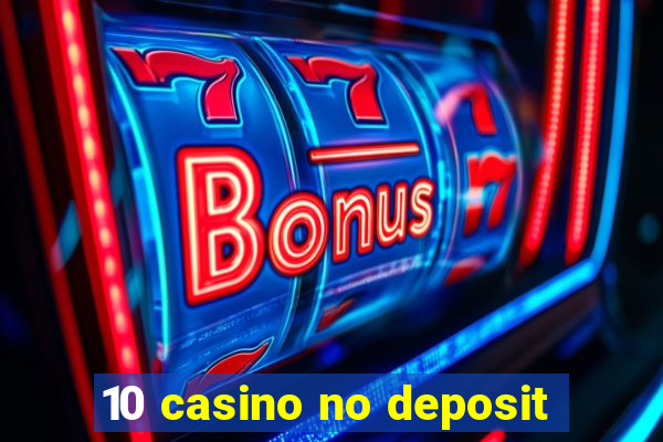 10 casino no deposit