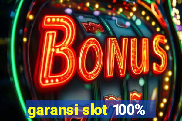 garansi slot 100%