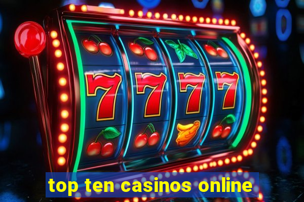 top ten casinos online