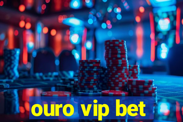 ouro vip bet