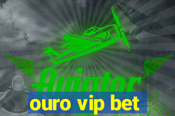 ouro vip bet