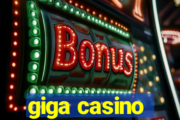 giga casino