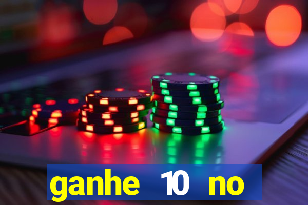 ganhe 10 no cadastro bet