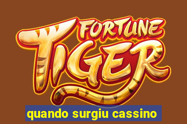 quando surgiu cassino