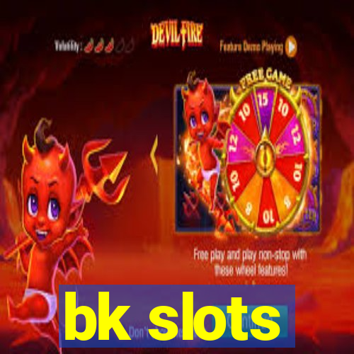 bk slots