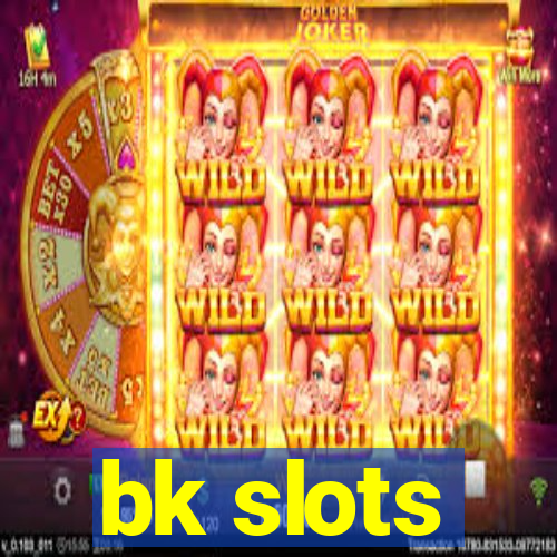 bk slots