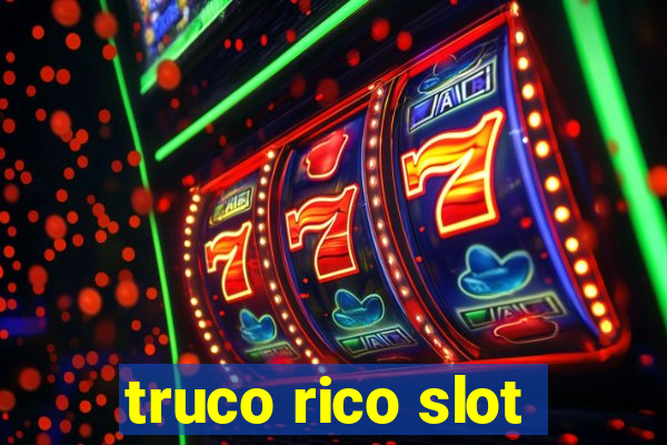 truco rico slot