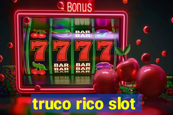 truco rico slot