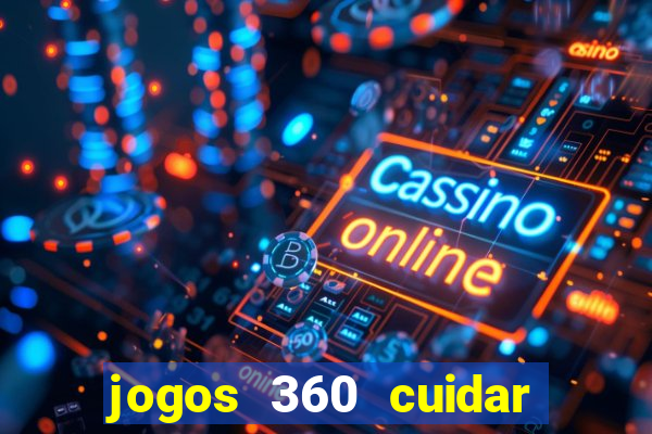 jogos 360 cuidar de bebe