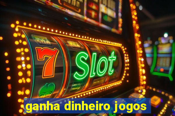 ganha dinheiro jogos