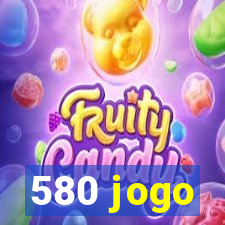 580 jogo