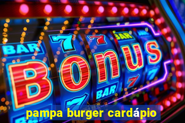 pampa burger cardápio