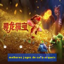 melhores jogos de ca?a-níqueis