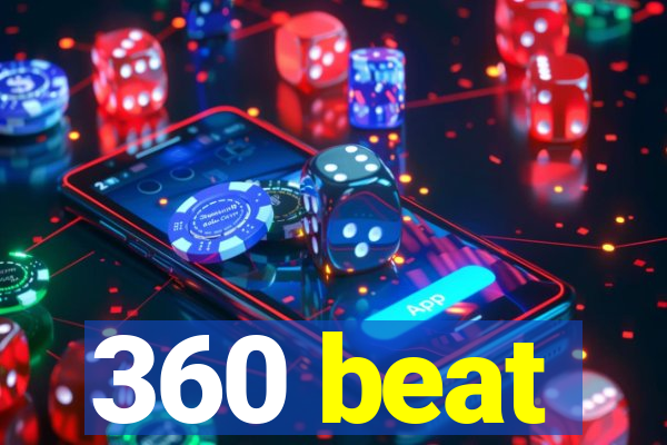 360 beat