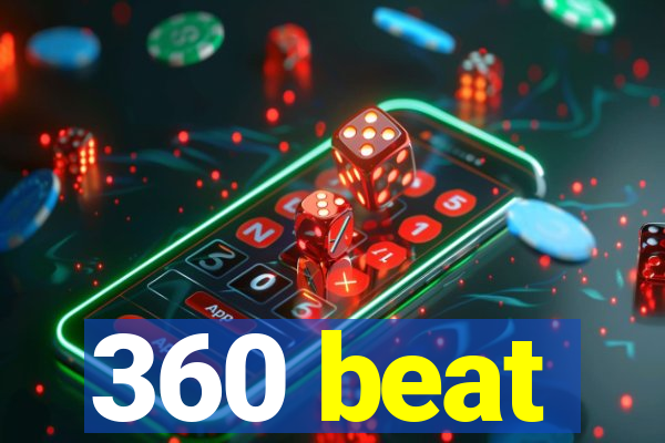 360 beat