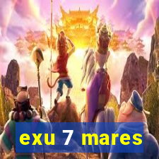 exu 7 mares