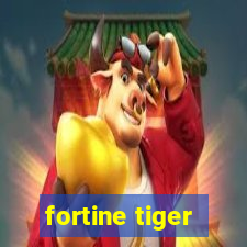 fortine tiger