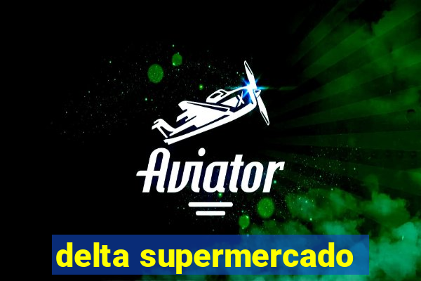 delta supermercado