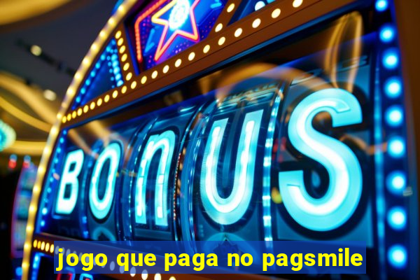 jogo que paga no pagsmile