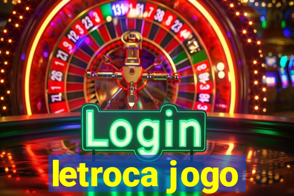 letroca jogo