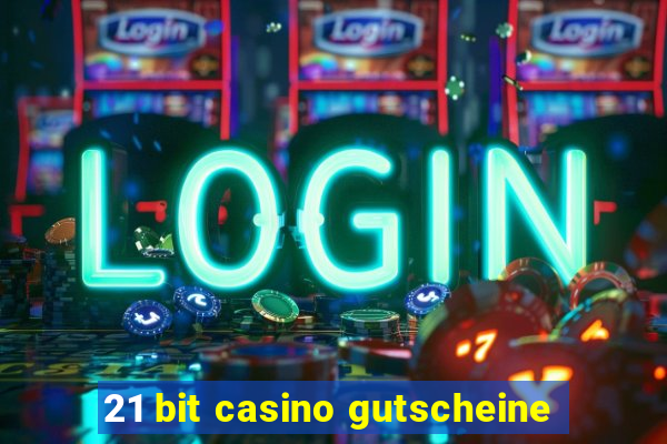 21 bit casino gutscheine