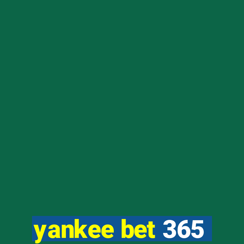 yankee bet 365