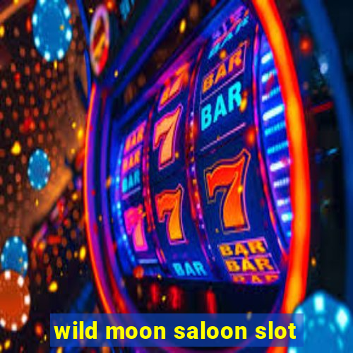 wild moon saloon slot