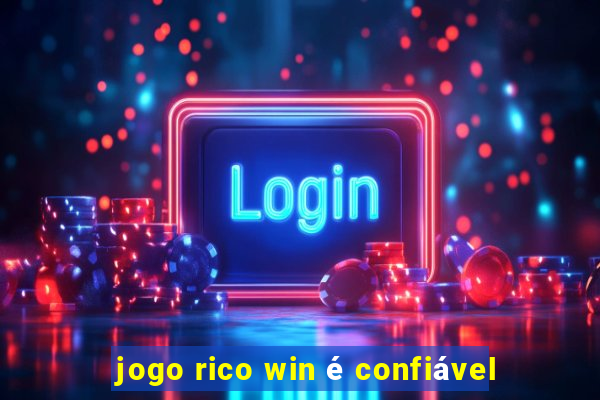 jogo rico win é confiável