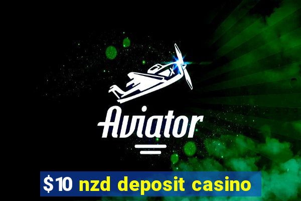 $10 nzd deposit casino