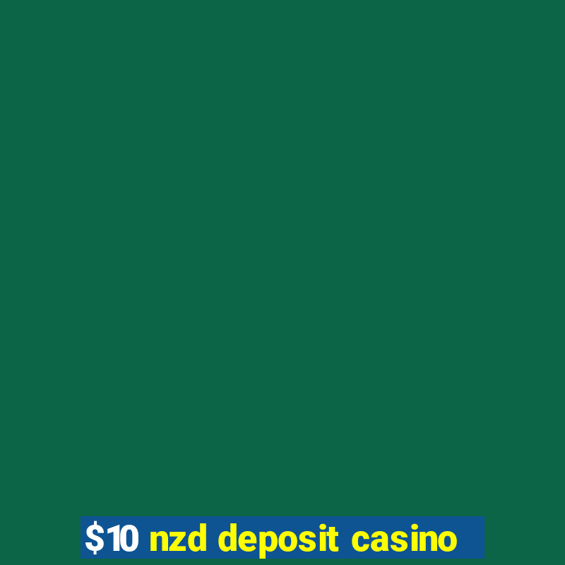 $10 nzd deposit casino