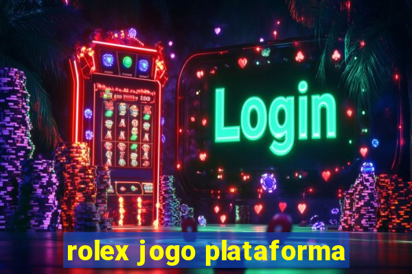 rolex jogo plataforma