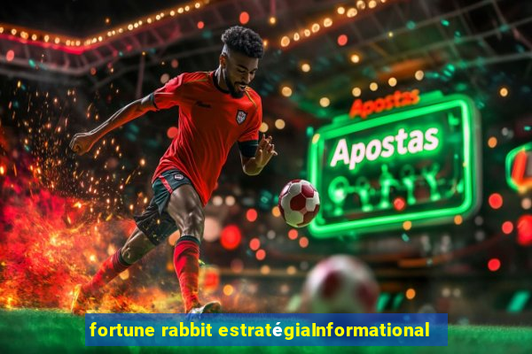 fortune rabbit estratégiaInformational