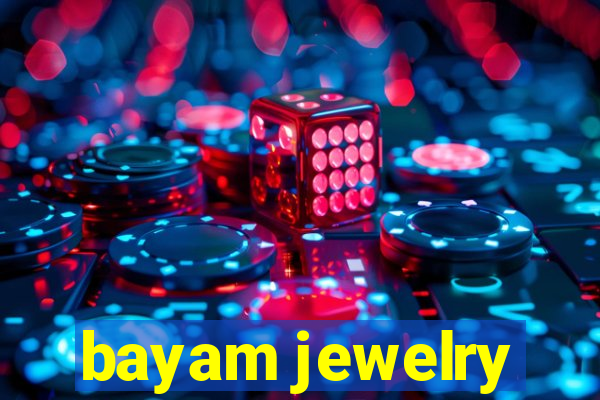 bayam jewelry