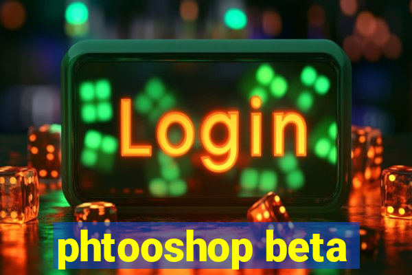 phtooshop beta