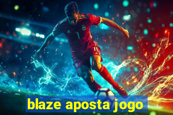 blaze aposta jogo