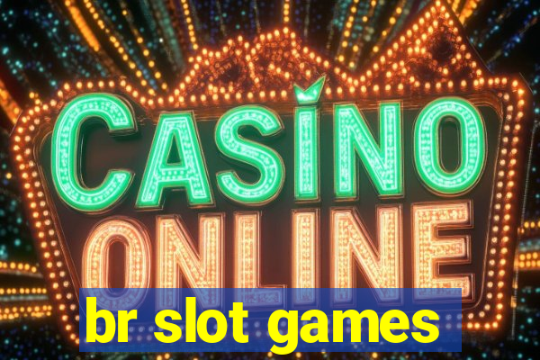 br slot games