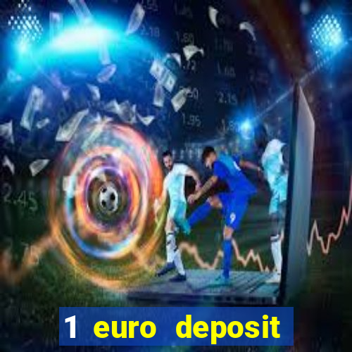 1 euro deposit bonus casino