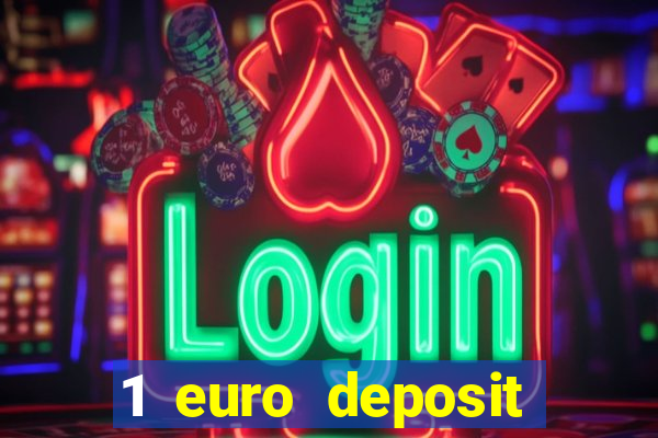 1 euro deposit bonus casino