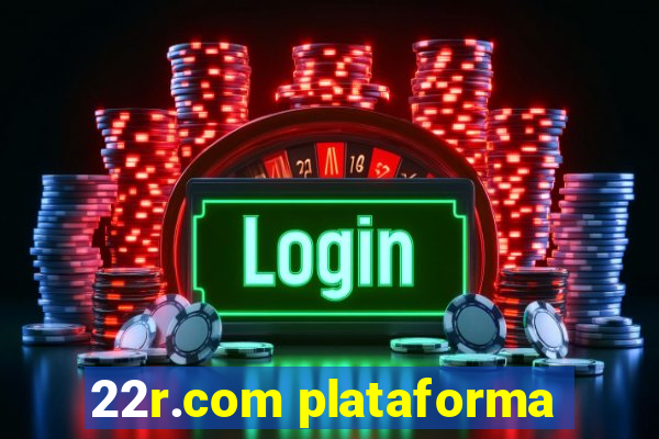 22r.com plataforma