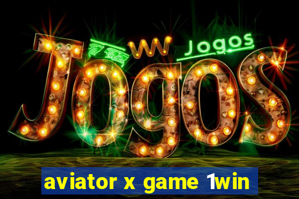 aviator x game 1win