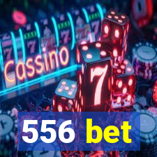 556 bet