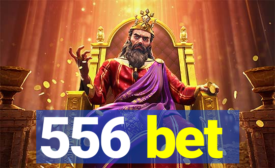 556 bet