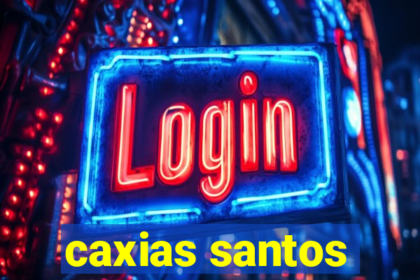 caxias santos