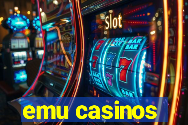 emu casinos